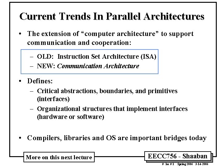 Current Trends In Parallel Architectures • The extension of “computer architecture” to support communication