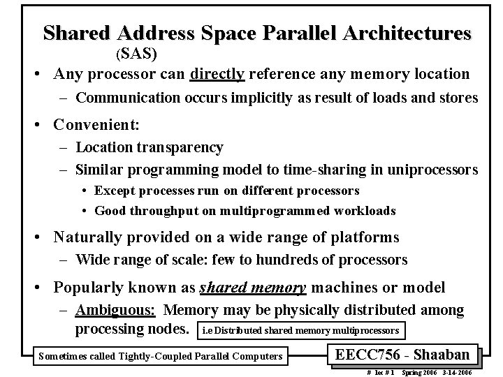 Shared Address Space Parallel Architectures (SAS) • Any processor can directly reference any memory