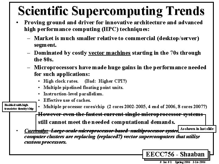 Scientific Supercomputing Trends • Proving ground and driver for innovative architecture and advanced high