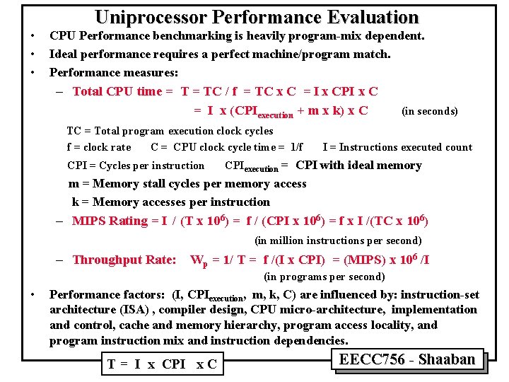  • • • Uniprocessor Performance Evaluation CPU Performance benchmarking is heavily program-mix dependent.