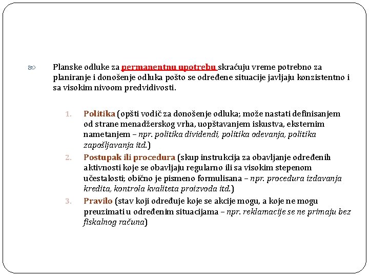  Planske odluke za permanentnu upotrebu skraćuju vreme potrebno za planiranje i donošenje odluka