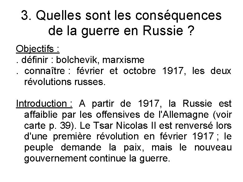 3. Quelles sont les conséquences de la guerre en Russie ? Objectifs : .