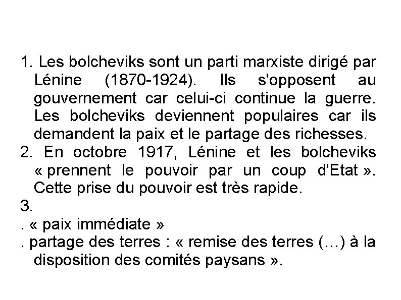 1. Les bolcheviks sont un parti marxiste dirigé par Lénine (1870 -1924). Ils s'opposent