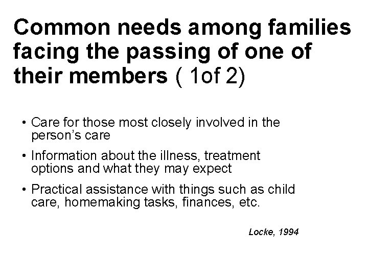 Common needs among families facing the passing of one of their members ( 1