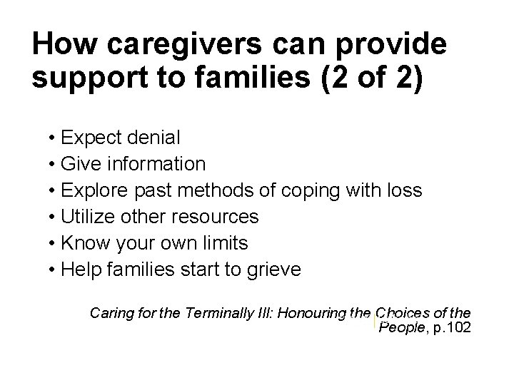 How caregivers can provide support to families (2 of 2) • Expect denial •