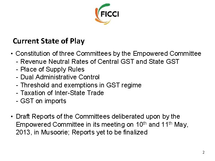Current State of Play • Constitution of three Committees by the Empowered Committee -