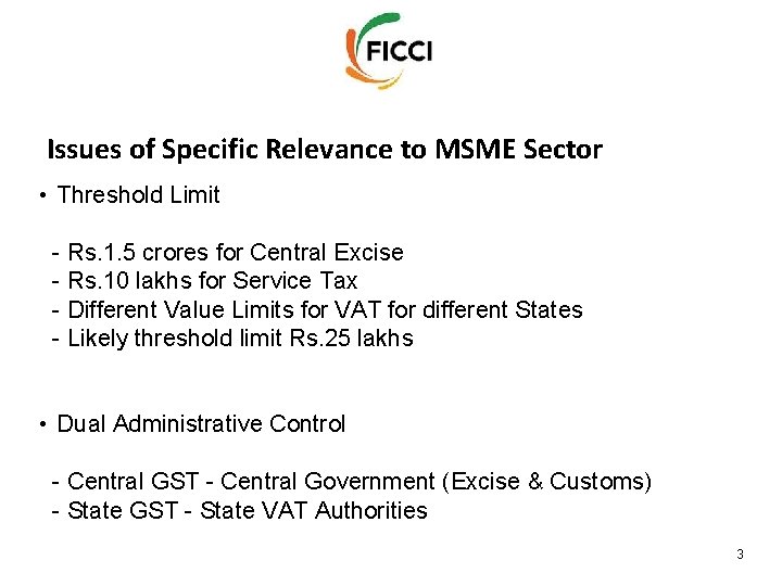 Issues of Specific Relevance to MSME Sector • Threshold Limit - Rs. 1. 5