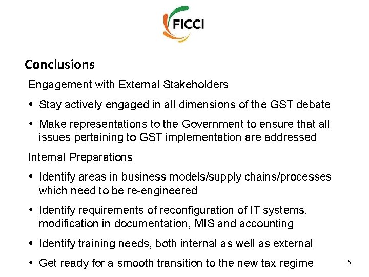 Conclusions Engagement with External Stakeholders Stay actively engaged in all dimensions of the GST