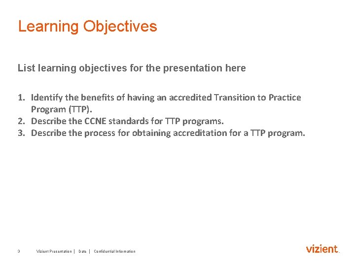 Learning Objectives List learning objectives for the presentation here 1. Identify the benefits of