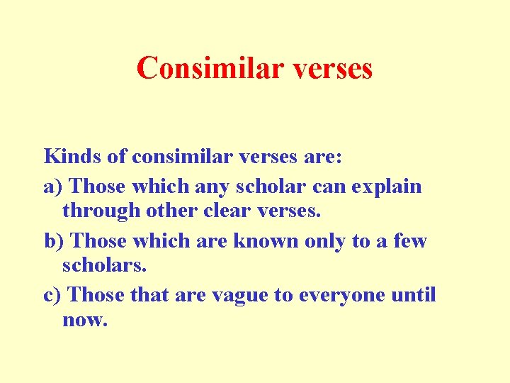 Consimilar verses Kinds of consimilar verses are: a) Those which any scholar can explain
