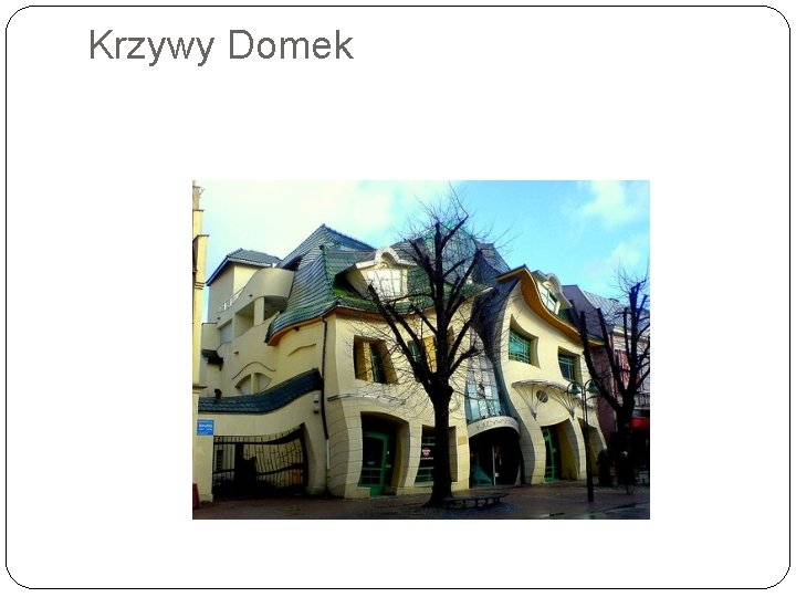 Krzywy Domek 