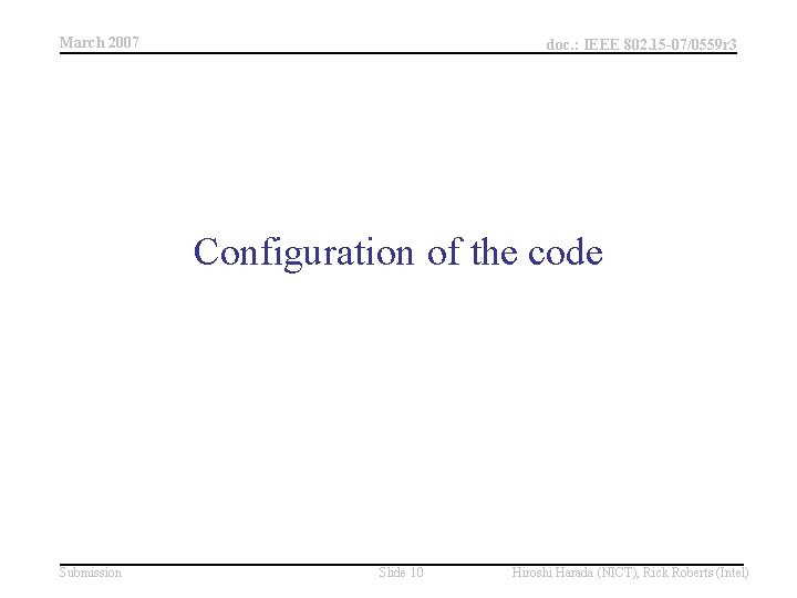 March 2007 doc. : IEEE 802. 15 -07/0559 r 3 Configuration of the code