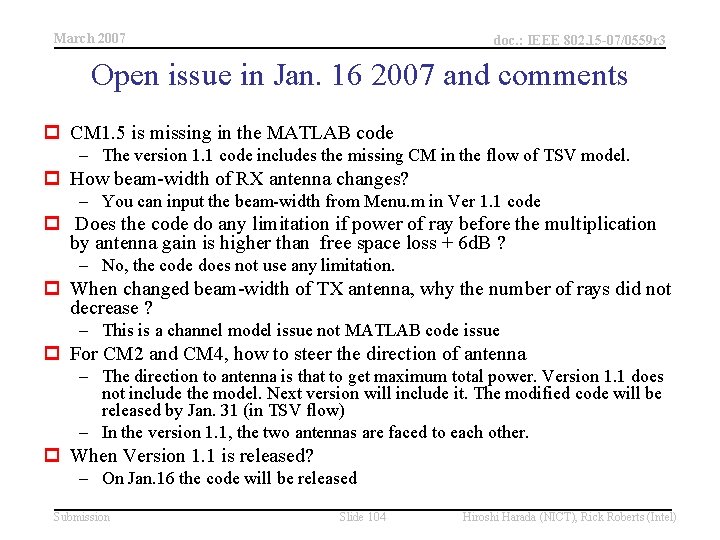March 2007 doc. : IEEE 802. 15 -07/0559 r 3 Open issue in Jan.