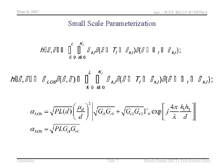 March 2007 doc. : IEEE 802. 15 -07/0559 r 3 Small Scale Parameterization Submission