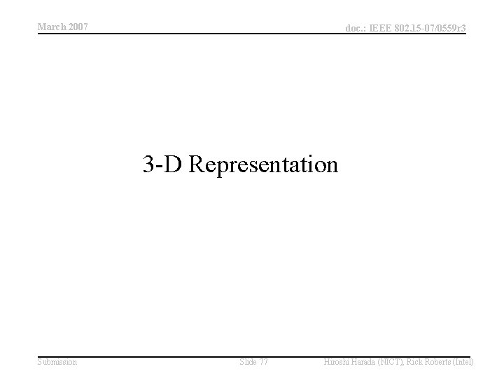 March 2007 doc. : IEEE 802. 15 -07/0559 r 3 3 -D Representation Submission