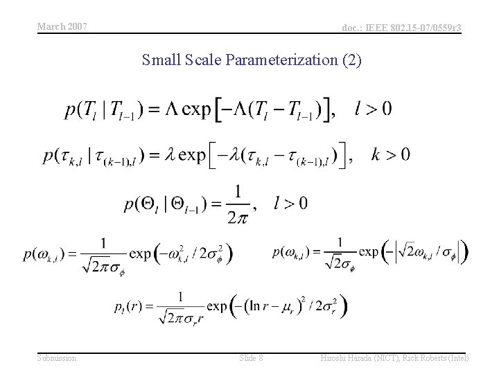 March 2007 doc. : IEEE 802. 15 -07/0559 r 3 Small Scale Parameterization (2)
