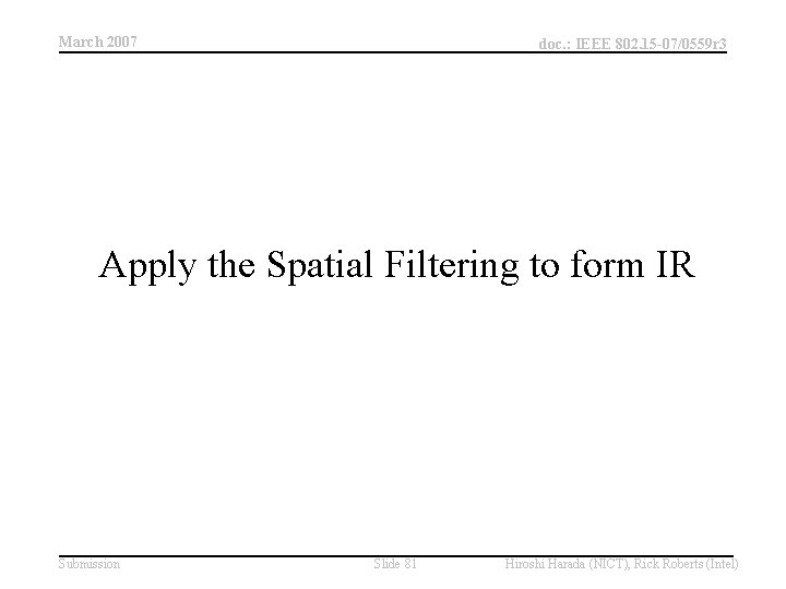 March 2007 doc. : IEEE 802. 15 -07/0559 r 3 Apply the Spatial Filtering