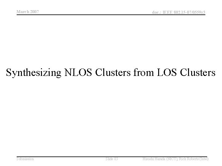 March 2007 doc. : IEEE 802. 15 -07/0559 r 3 Synthesizing NLOS Clusters from