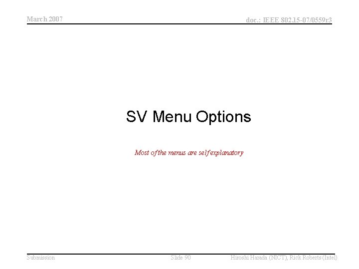 March 2007 doc. : IEEE 802. 15 -07/0559 r 3 SV Menu Options Most