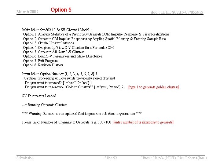 March 2007 Option 5 doc. : IEEE 802. 15 -07/0559 r 3 Main Menu