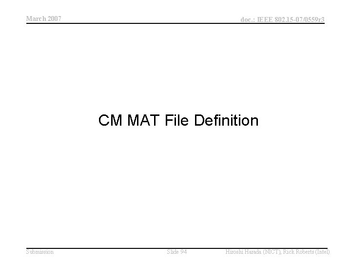 March 2007 doc. : IEEE 802. 15 -07/0559 r 3 CM MAT File Definition