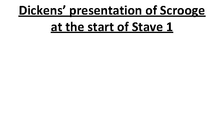 Dickens presentation of Scrooge at the start of