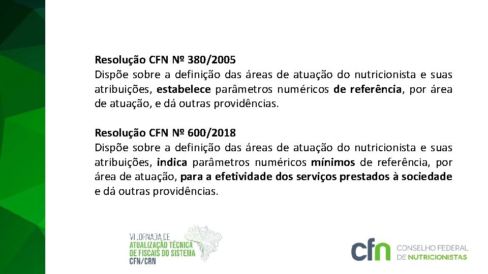 Resolução CFN Nº 380/2005 Dispõe sobre a definição das áreas de atuação do nutricionista