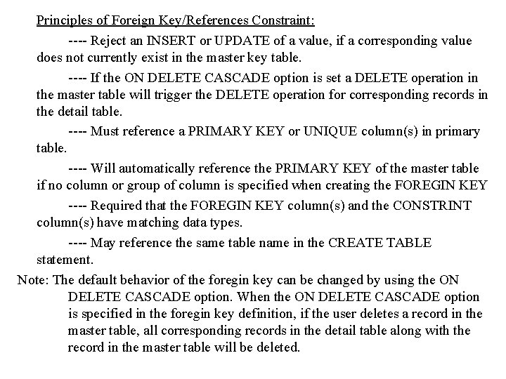 Principles of Foreign Key/References Constraint: ---- Reject an INSERT or UPDATE of a value, Principles of Foreign Key/References Constraint: ---- Reject an INSERT or UPDATE of a value,