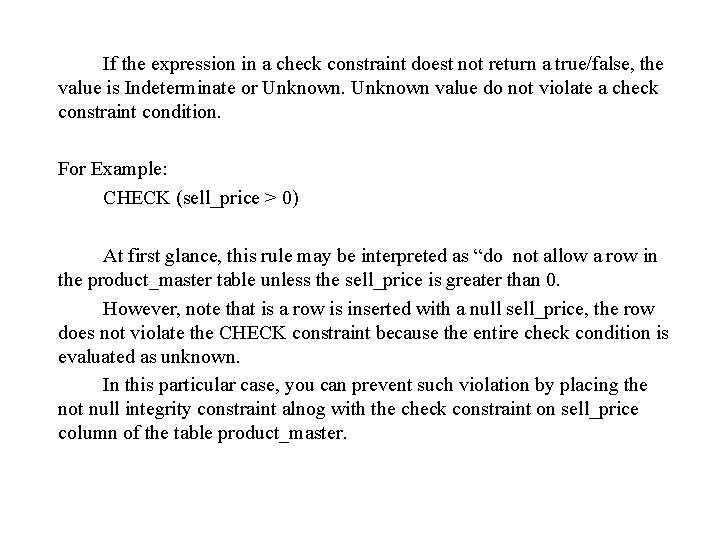 If the expression in a check constraint doest not return a true/false, the value If the expression in a check constraint doest not return a true/false, the value