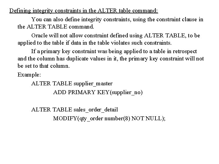 Defining integrity constraints in the ALTER table command: You can also define integrity constraints, Defining integrity constraints in the ALTER table command: You can also define integrity constraints,