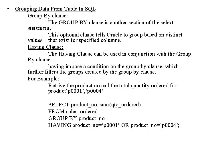 • Grouping Data From Table In SQL Group By clause: The GROUP BY • Grouping Data From Table In SQL Group By clause: The GROUP BY