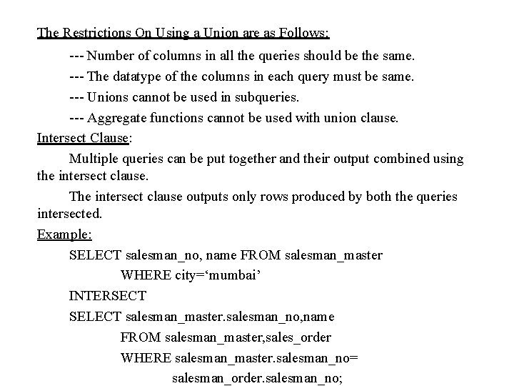 The Restrictions On Using a Union are as Follows: --- Number of columns in The Restrictions On Using a Union are as Follows: --- Number of columns in
