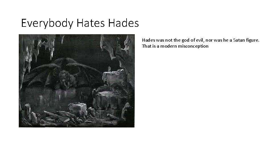 Everybody Hates Hades was not the god of evil, nor was he a Satan