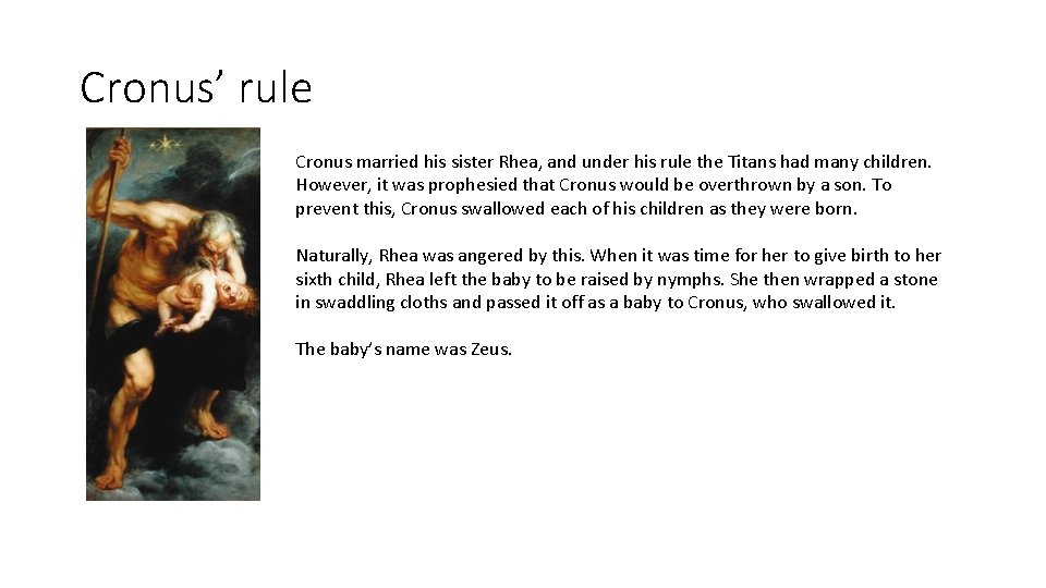 Cronus’ rule Cronus married his sister Rhea, and under his rule the Titans had