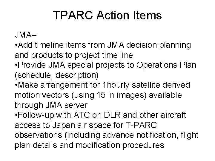 TPARC Action Items JMA- • Add timeline items from JMA decision planning and products