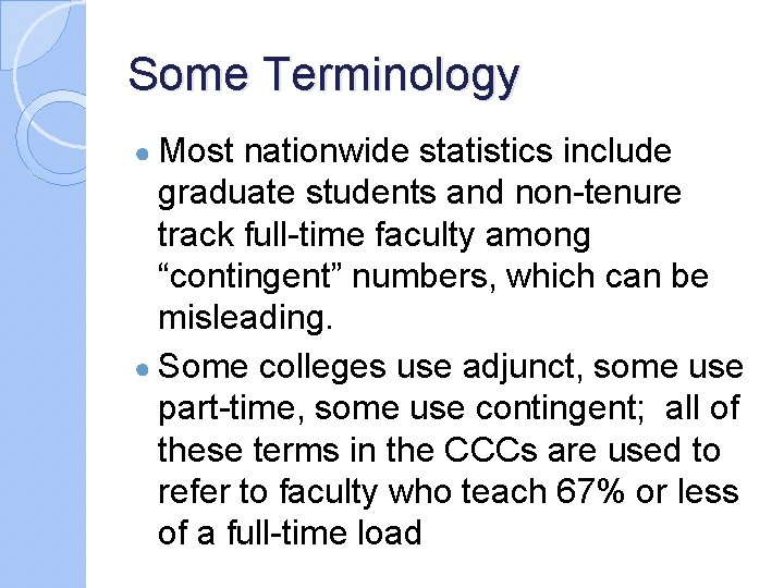 Some Terminology ● Most nationwide statistics include graduate students and non-tenure track full-time faculty