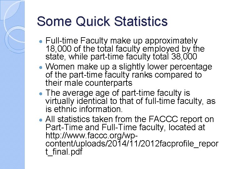 Some Quick Statistics Full-time Faculty make up approximately 18, 000 of the total faculty