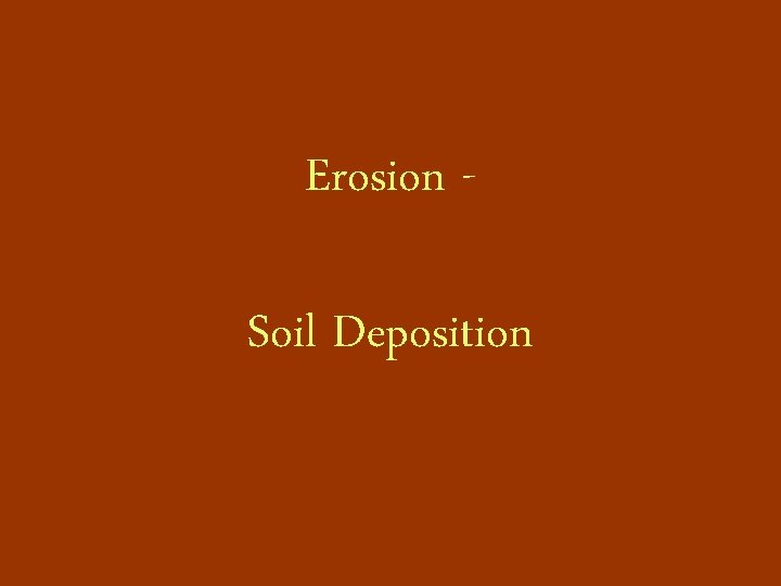 Erosion Soil Deposition 