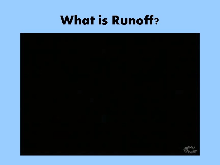 What is Runoff? 