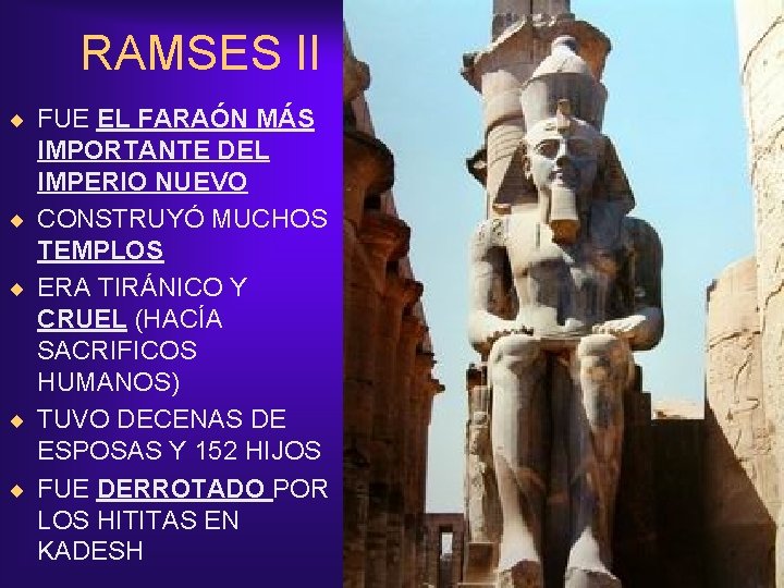 RAMSES II ¨ FUE EL FARAÓN MÁS ¨ ¨ IMPORTANTE DEL IMPERIO NUEVO CONSTRUYÓ