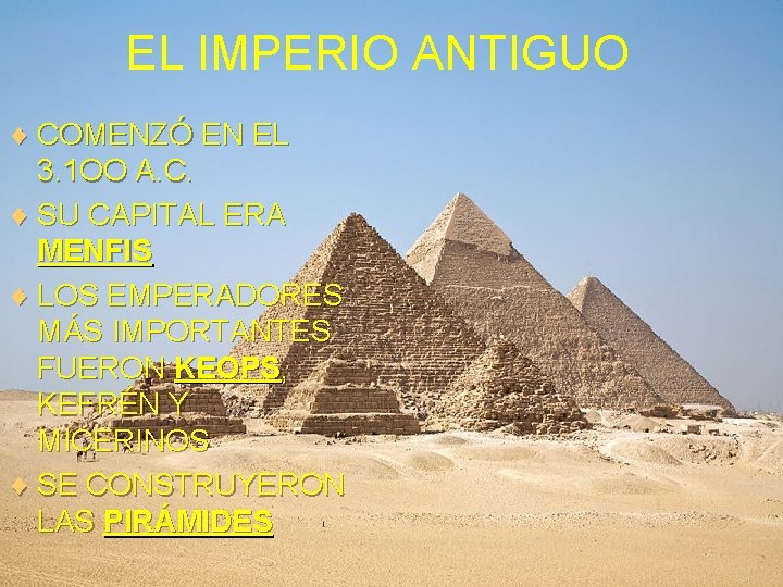 EL IMPERIO ANTIGUO ¨ COMENZÓ EN EL 3. 1 OO A. C. ¨ SU