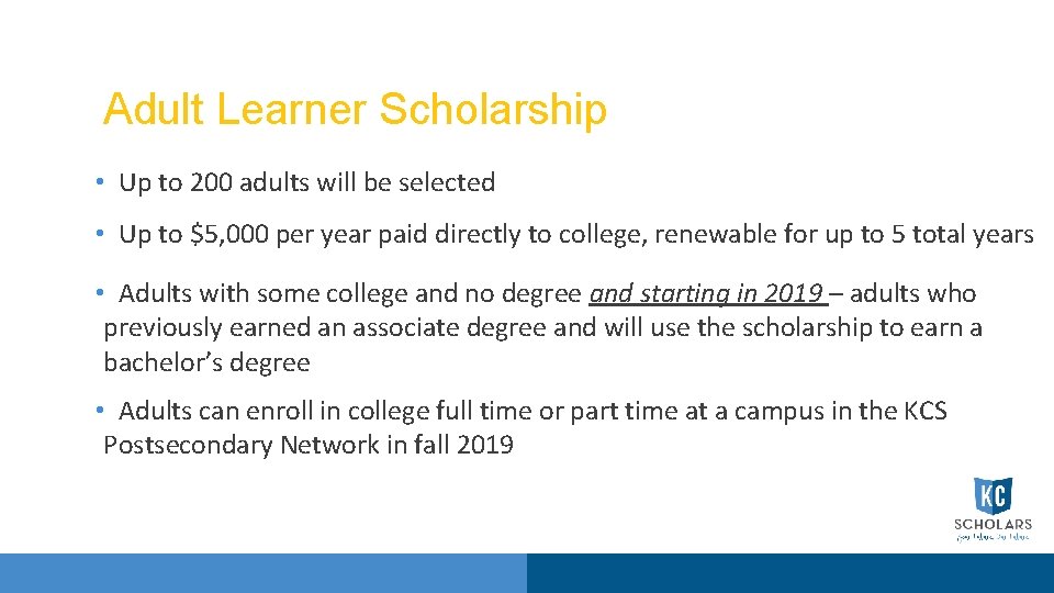 Adult Learner Scholarship • Up to 200 adults will be selected • Up to