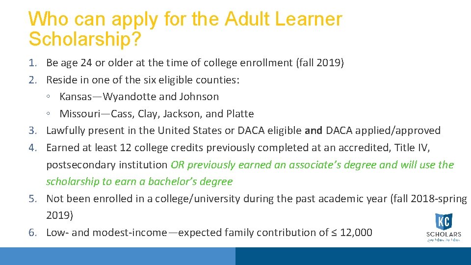 Who can apply for the Adult Learner Scholarship? 1. Be age 24 or older