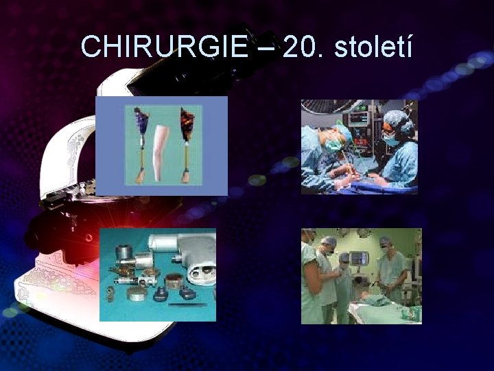 CHIRURGIE – 20. století 