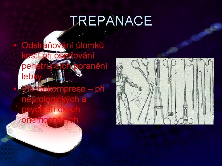 TREPANACE • Odstraňování úlomků kostí při ošetřování penetrujících poranění lebky • Vliv dekomprese –