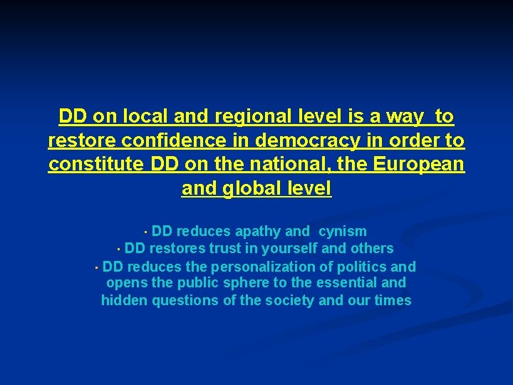 DD on local and regional level is a way to restore confidence in democracy