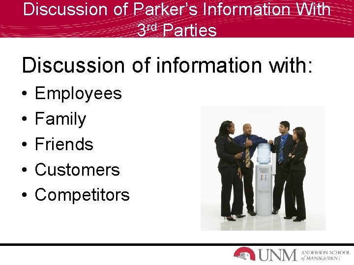 Discussion of Parker’s Information With 3 rd Parties Discussion of information with: • •