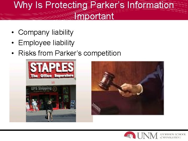 Why Is Protecting Parker’s Information Important • Company liability • Employee liability • Risks