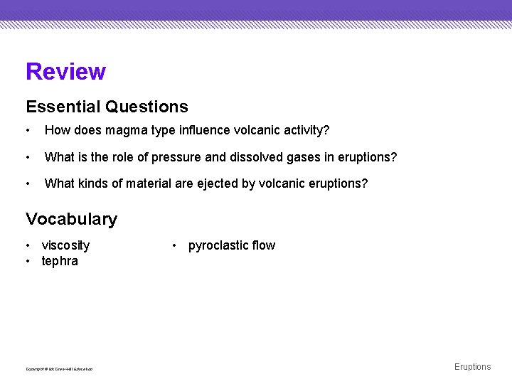 Review Essential Questions • How does magma type influence volcanic activity? • What is