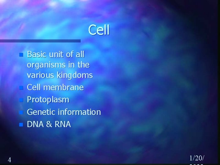 Cell n n n 4 Basic unit of all organisms in the various kingdoms